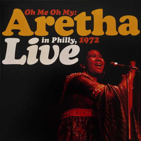 Oh Me Oh My: Aretha Live In Philly, 1972