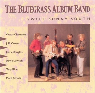 Sweet Sunny South - The Bluegrass Album Band Volume 5